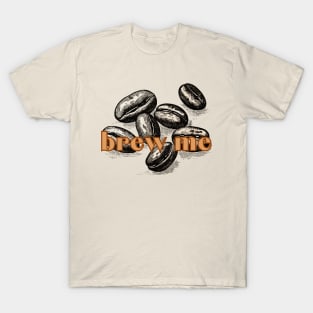 Coffee Beans Brew Me Classic Coffee Style T-Shirt